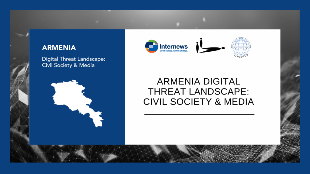 Armenia Digital Threat Landscape: Civil Society & Media